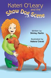 ksiazka tytu: Kateri O'Leary and the Show Dog Scene autor: Martin Shirley