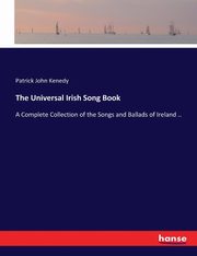 The Universal Irish Song Book, Kenedy Patrick John