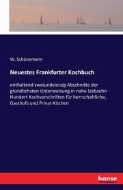 Neuestes Frankfurter Kochbuch, Schnemann W.