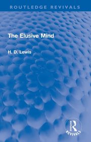 The Elusive Mind, Lewis H. D.