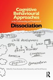 Cognitive Behavioural Approaches to the Understanding and Treatment of Dissociation, 