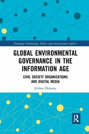 Global Environmental Governance in the Information Age, Duberry Jrme