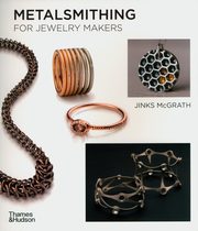 Metalsmithing for Jewelry Makers, McGrath Jinks