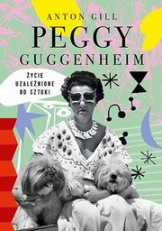 Peggy Guggenheim ycie uzalenione od sztuki, Gill Anton
