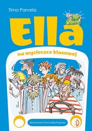 Ella na wycieczce klasowej Ella Tom 3, Parvela Timo