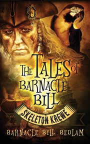ksiazka tytu: The Tales of Barnacle Bill autor: Bedlam Barnacle Bill