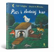 ksiazka tytu: Pies i zodziej kur autor: Scheffler Axel, Marolles Chantal De