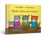 Kiedy kota co omota, Scheffler Axel, Wittkamp Frantz