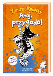 Teraz Rowley. Ahoj, przygodo!, Kinney Jeff