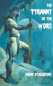 The Tyranny of the Word, Stableford Brian