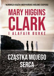 Czstka mojego serca, Burke Alafair S, Clark Mary
