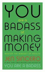 You Are a Badass at Making Money, Sincero Jen