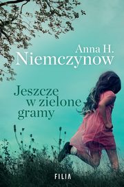 Jeszcze w zielone gramy, Niemczynow Anna H.