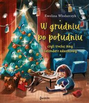W grudniu po poudniu, czyli troch inny kalendarz adwentowy, Wodarczyk Ewelina