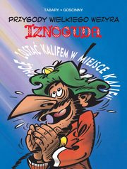 Przygody wielkiego wezyra Iznoguda. Tom 4, 