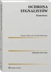 ksiazka tytu: Ochrona sygnalistw Komentarz autor: Rutkowska Ewelina, Tokarczyk Damian