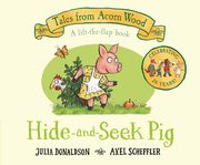 ksiazka tytu: Hide-and-Seek Pig autor: Donaldson Julia, Scheffler Axel
