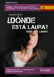 Hiszpaski krymina z wiczeniami Dnde est Laura? Gdzie jest Laura?, Bohn Angelika
