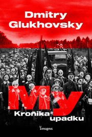 My Kronika upadku, Glukhovsky Dmitry