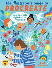 ksiazka tytu: The Illustrator's Guide To Procreate autor: Burrows Ruth