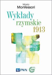 Wykady rzymskie 1913, Montessori Maria