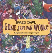 Gdzie jest Pan Wonka?, Dahl Roald