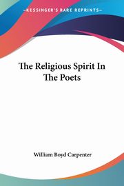 ksiazka tytu: The Religious Spirit In The Poets autor: Carpenter William Boyd