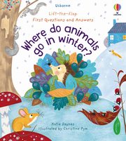 First Questions and Answers Where do animals go in winter?, Daynes Katie