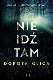 Nie id tam, Glica Dorota