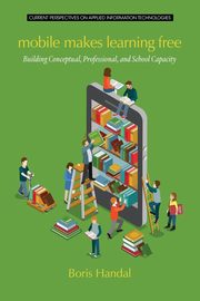 ksiazka tytu: Mobile Makes Learning Free autor: Handal Boris