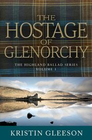 The Hostage of Glenorchy, Gleeson Kristin