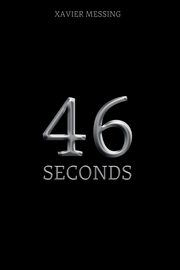 46 Seconds, Messing Xavier
