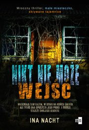 Nikt nie moe wej, Nacht Ina