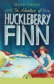 The Adventures of Huckleberry Finn, Twain Mark
