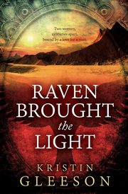 Raven Brought the Light, Gleeson Kristin