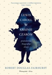 Lewis Carroll w Krainie Czarw, Douglas-Fairhurst Robert