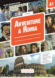 Avventure A Roma A1 Storia illustrata per studenti d'italiano, Telis Martin