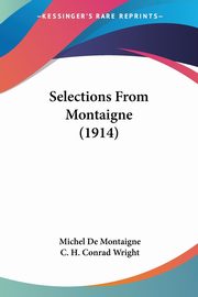 Selections From Montaigne (1914), De Montaigne Michel