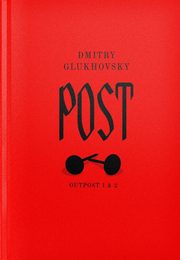 Post (dylogia Outpost 1 & 2), Glukhovsky Dmitry