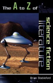The to Z of Science Fiction Literature, Stableford Brian