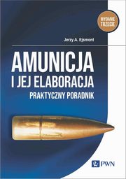 Amunicja i jej elaboracja, Ejsmont Jerzy A.
