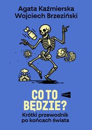 Co to bdzie?, Kamierska Agata, Brzeziski Wojciech