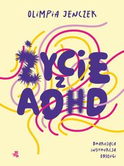 ycie z ADHD Brakujca instrukcja obsugi, Jenczek Olimpia