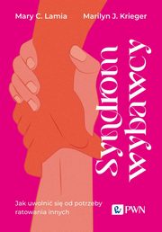 Syndrom wybawcy, Lamia Mary C., Krieger Marilyn J.