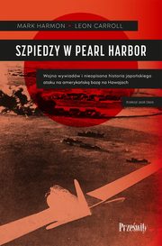 Szpiedzy w Pearl Harbor, Harmon Mark, Carroll Leon