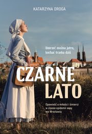 Czarne lato. Opowie o mioci i mierci w czasie epidemii ospy we Wrocawiu, Droga Katarzyna