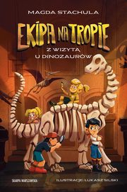 Ekipa na tropie Z wizyt u dinozaurw, Stachula Magda