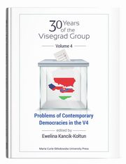30 years of the Visegrad Group. Volume 4: Problems of Contemporary Democracies in V4, 