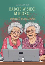 Babcie w sieci mioci, Rek Dagmara