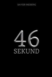 46 sekund, Messing Xavier